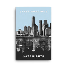 Load image into Gallery viewer, Early Mornings, Late Nights